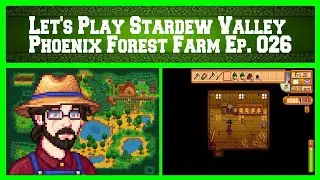 Let's Play Stardew Valley Episode 026 - Phoenix Forest Farm (Spring 26th, Year 1)
