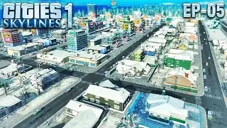Snow City Expansion | High Density Growth | Cities Skylines 1 EP-05