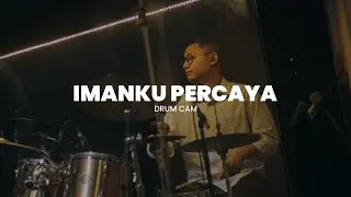 Imanku Percaya - JPCC | Drum Cam #drumcam