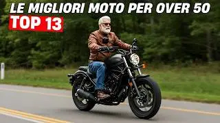 Le 13 Moto Perfette per Over 50 nel 2025