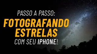 How to Photograph Stars with Your iPhone: Step by Step