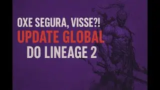 Lineage II Global Projeto Samurai &mdash; O UPDATE MAIS INSANO DO LINEAGE 2: SAMURAI CROW CHEGOU!
