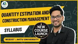 BCE057 | Quantity Estimation and Construction Management| SYLLUBUS | AKTU CIVIL ENGINEERING QECM