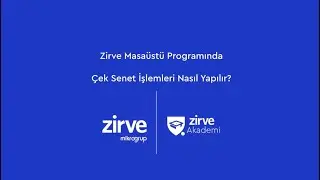 Zirve Masaüstü Programında Çek Senet İşlemleri Nasıl Yapılır?