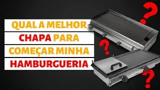 Qual a melhor CHAPA para come&ccedil;ar minha HAMBURGUERIA?