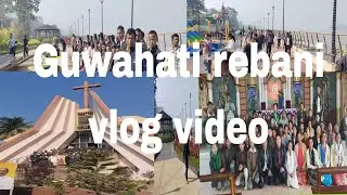Guwahati  rebani vlog #travel video 