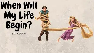 When Will My Life Begin? -Mandy Moore(From Tangled) *8D Audio* *Use Headphones*