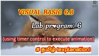 VISUAL basic 6.0 lab program:6 (using timer control to execute animation)#தமிழ் (explanation)#tamil