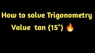 How to solve Trigonometry Value tan15&deg;🔥| Trigonometry value tan 15 degree| tan 15&deg; ki value kaise|