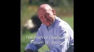 The Path of Obedience by Hyrum Smith (Punji Sticks, Drunken Russian Soldiers, Big Hunk Candy Bars)