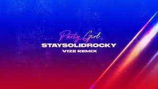 PARTY GIRL | STYSOLID ROCKY | VIZE REMIX ||