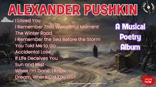 Alexander Pushkin &ndash; A Musical Poetry Album | Poetry Music