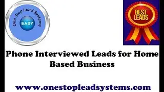 Phone Interviewed Leads for Home Based Business