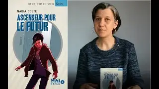 De quoi &ccedil;a parle ? Ascenseur pour le futur, Nadia Coste