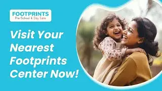 Footprints Center Walkthrough - Visit Your Nearest Footprints Center Now! | Footprints Preschool