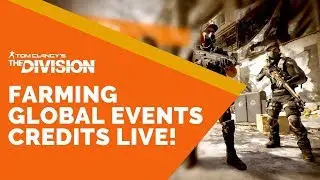 The Division 1.7 Farming Global Events Credits Live Gameplay!