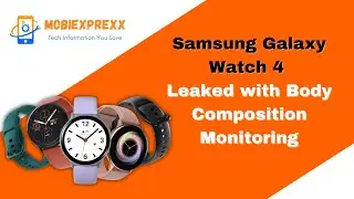 Samsung Galaxy Watch 4 Leaked with Body Composition Monitoring