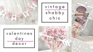 VINTAGE SHABBY CHIC VALENTINES DECOR | Dollar Tree Valentines Day DIYS | Heidi Sonboul DIY Challenge