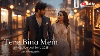 Tere Bina Mein | New Hindi Romantic Song | Arijit Singh and Shreya Ghosal Vibe | Bollywood Hits
