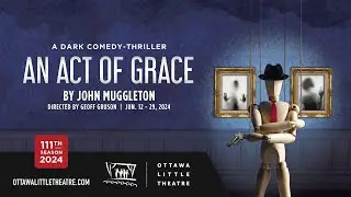 An Act of Grace - Ottawa Little Theatre