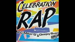 M.C. Miker G & Deejay Sven - Celebration rap (extended) (MAXI) (1986)
