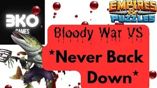 Bloody War VS *Never Back Down* - Empires & Puzzles 
