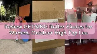 Review GETSING Roller Skates for Women, Outdoor High Top Leather Street Women Skates, Adjustable Ind