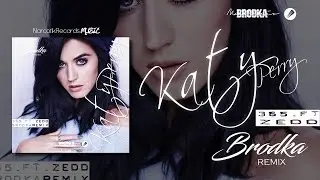ZEDD, KATY PERRY - 365 (Brodka Remix)