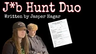 Job Hunt Duo (Video 2 Project - Written by Jasper Hagar)