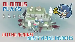 DEFEND AGAINST NASTY VIKING INVADERS | Oldimus plays Bad North