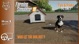 FS19 Who let the dog out ? - Whats my name - Dog?