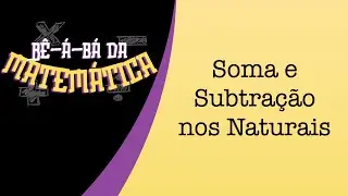 Aula 03 - Soma e Subtração nos Naturais