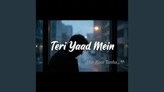 Teri Yaad Mein | Emotional Sad Song | Original Song | Heart Touching