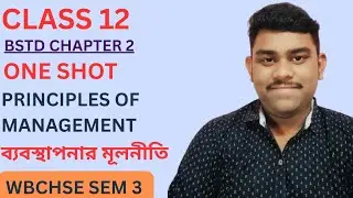Principles of Management | One-Shot | Class 12 WBCHSE SEM 3