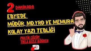 9-EBYS &Uuml;zerinde M&uuml;d&uuml;r, M&uuml;d&uuml;r Yardımcısı ve Memura Kolay Yazı Tebliği (2024)