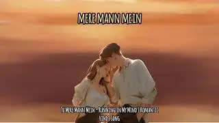 Tu Mere Mann Mein – Running in My Mind | Romantic Hindi Song