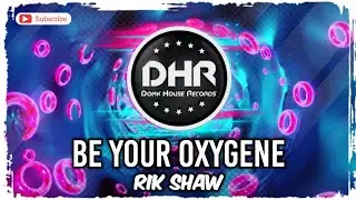 Rik Shaw - Be Your Oxygene - DHR