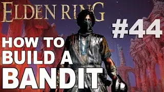 Elden Ring: How to Build a Bandit - Part 44: Fia's Champions and the Leyndell Capital