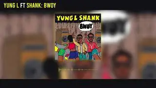 Yaadman fka Yung L - Bwoy ft Shank (Official Audio)