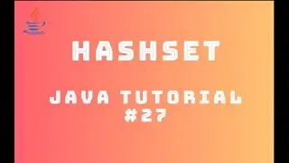 Java Tutorial 27 : HashSet