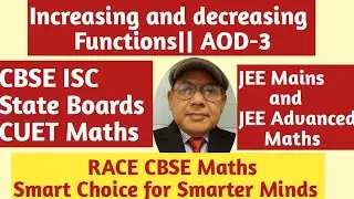 Increasing & Decreasing Functions|| AOD-3||for CBSE, ISC, State Boards & CUET Maths|| Class 12th 