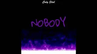 Cody Steel - Nobody