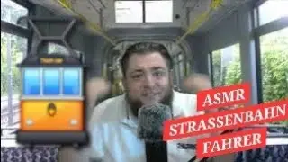 ASMR Roleplay Strassenbahnfahrer Michael erklärt dir seine Arbeit Plus eine Fantasy Fahrt