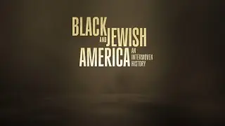 Black and Jewish America: An Interwoven History