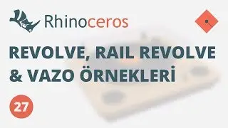 Yakın Kampüs - Rhinoceros Ders 27 - Revolve, Rail Revolve ve Vazo Örnekleri