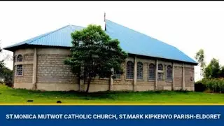 St.Monica Mutwot Catholic Church,Kipkenyo Parish - Eldoret.