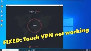 ИСПРАВЛЕНИЕ: Touch VPN не работает в Windows 10