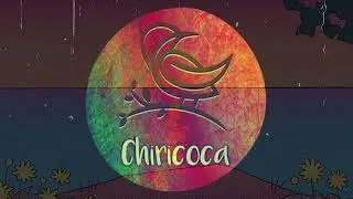 Chiricoca - Sonidos de la tierra