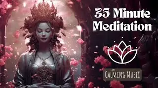 35 Minutes of Calming Meditation Music ☆ Meditation Session ☆