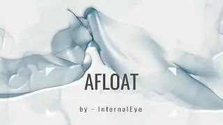 Afloat by InternalEye